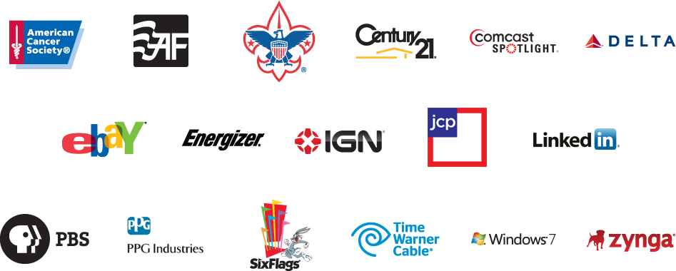 American Cancer Society, Boy Scouts of America, Century 21, Comcast, Delta, eBay, Energizer, IGN, JC Pennys, LinkedIn, PBS, PPG Industries, Six Flags, Time Warner Cable, Windows 7, Zynga